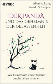 Der Panda und das Geheimnis der Gelassenheit Long, Aljoscha/Schweppe, Ronald 9783453704541