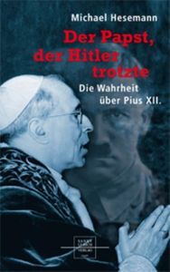 Der Papst, der Hitler trotzte Hesemann, Michael 9783790257649