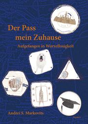 Der Pass mein Zuhause Markovits, Andrei S 9783958083509