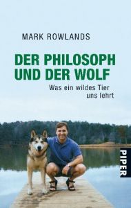 Der Philosoph und der Wolf Rowlands, Mark 9783492258654