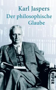 Der philosophische Glaube Jaspers, Karl 9783492300179