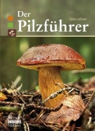 Der Pilzführer Lehner, Silvia 9783846810323