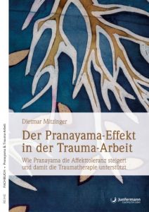 Der Pranayama-Effekt in der Trauma-Arbeit Mitzinger, Dietmar 9783955716806