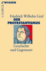 Der Protestantismus Graf, Friedrich Wilhelm 9783406708244