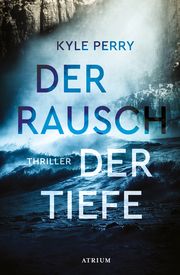 Der Rausch der Tiefe Perry, Kyle 9783855351305