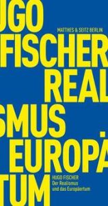 Der Realismus und das Europäertum Fischer, Hugo 9783957577146