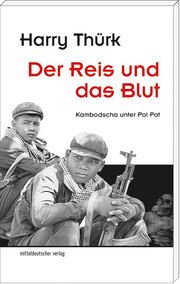 Der Reis und das Blut Thürk, Harry 9783954627790