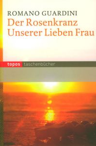 Der Rosenkranz Unserer Lieben Frau Guardini, Romano 9783836704601