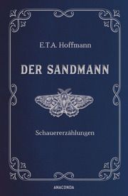 Der Sandmann. Schauererzählungen. In Cabra-Leder gebunden. Mit Silberprägung Hoffmann, E T A 9783730614280