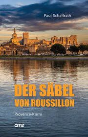 Der Säbel von Roussillon Schaffrath, Paul 9783870623715