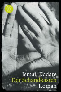 Der Schandkasten Kadare, Ismail 9783596191833