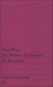 Der Schatten des Körpers des Kutschers Weiss, Peter 9783518100530