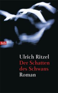 Der Schatten des Schwans Ritzel, Ulrich 9783442728008