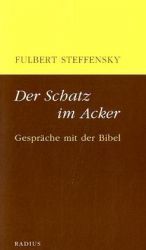 Der Schatz im Acker Steffensky, Fulbert 9783871739163