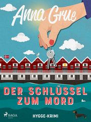 Der Schlüssel zum Mord Grue, Anna 9783987500176