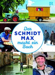 Der Schmidt Max macht ein Buch Schmidt, Max 9783747202036