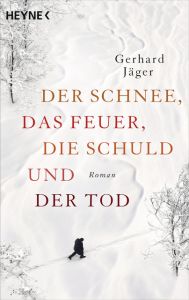 Der Schnee, das Feuer, die Schuld und der Tod Jäger, Gerhard 9783453421882
