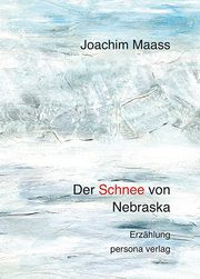 Der Schnee von Nebraska Maass, Joachim 9783924652463