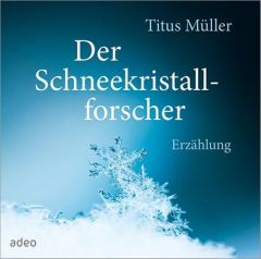 Der Schneekristallforscher Müller, Titus 9783863340339