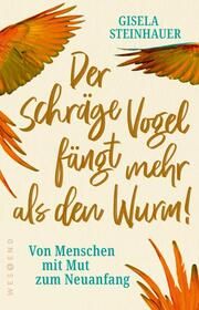 Der schräge Vogel fängt mehr als den Wurm Steinhauer, Gisela 9783864899201