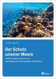 Der Schutz unserer Meere Czybulka, Detlef 9783962383886