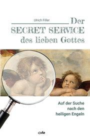 Der Secret Service des lieben Gottes Filler, Ulrich 9783863573263
