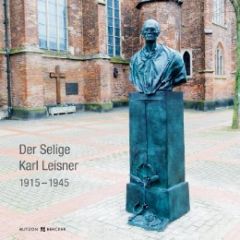 Der Selige Karl Leisner 1915-1945 Hansmann, Wilfried 9783766624147