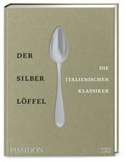 Der Silberlöffel - Die italienischen Klassiker  9783947426133