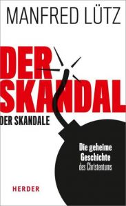 Der Skandal der Skandale Lütz, Manfred (Dr.)/Angenendt, Arnold (Prof. Dr.) 9783451379154
