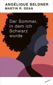 Der Sommer, in dem ich Schwarz wurde Beldner, Angélique/Dean, Martin R 9783715250007