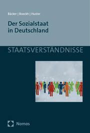 Der Sozialstaat in Deutschland Bäcker, Gerhard/Boeckh, Jürgen/Huster, Ernst-Ulrich 9783756000340