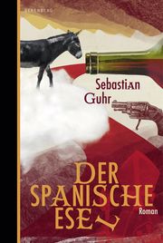 Der spanische Esel Guhr, Sebastian 9783949203817