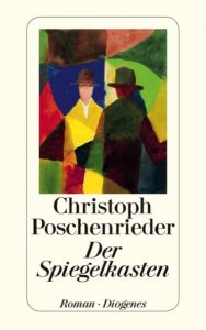 Der Spiegelkasten Poschenrieder, Christoph 9783257242393