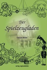 Der Spielzeugladen Weber, Christa 9783955054816