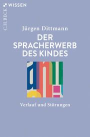 Der Spracherwerb des Kindes Dittmann, Jürgen 9783406733710