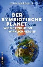 Der symbiotische Planet oder Wie die Evolution wirklich verlief Margulis, Lynn 9783864899072