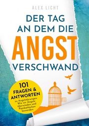 Der Tag an dem die Angst verschwand Licht, Alex 9789403649399