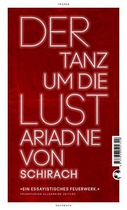 Der Tanz um die Lust Schirach, Ariadne von 9783608504835