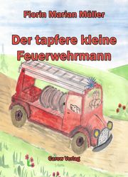 Der tapfere kleine Feuerwehrmann/Micutul pompier viteaz Müller, Florin Marian 9783944873633