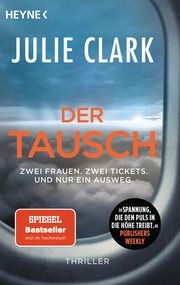 Der Tausch - Zwei Frauen. Zwei Tickets. Und nur ein Ausweg. Clark, Julie 9783453426238