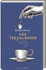 Der Teezauberer Arenz, Ewald 9783747205143