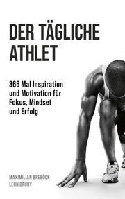 Der tägliche Athlet Breböck, Maximilian/Brudy, Leon (Dr.) 9783959724258