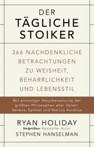 Der tägliche Stoiker Holiday, Ryan/Hanselman, Stephen 9783959720458