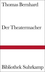 Der Theatermacher Bernhard, Thomas 9783518018705