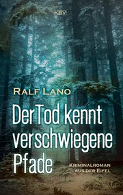 Der Tod kennt verschwiegene Pfade Lano, Ralf 9783954417018