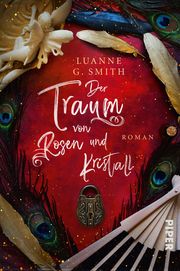 Der Traum von Rosen und Kristall Smith, Luanne G 9783492706186