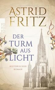 Der Turm aus Licht Fritz, Astrid 9783499001192