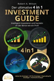 Der ultimative 4 in 1 Investment Guide Wilson, Robert A 9783989350946