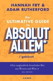 Der ultimative Guide zu absolut Allem Fry, Hannah/Rutherford, Adam 9783406797859