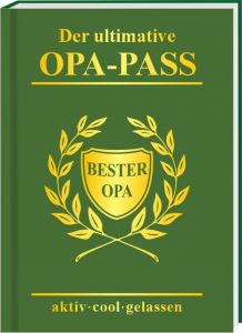 Der ultimative Opa-Pass Andrea Verlags GmbH 9783864051739